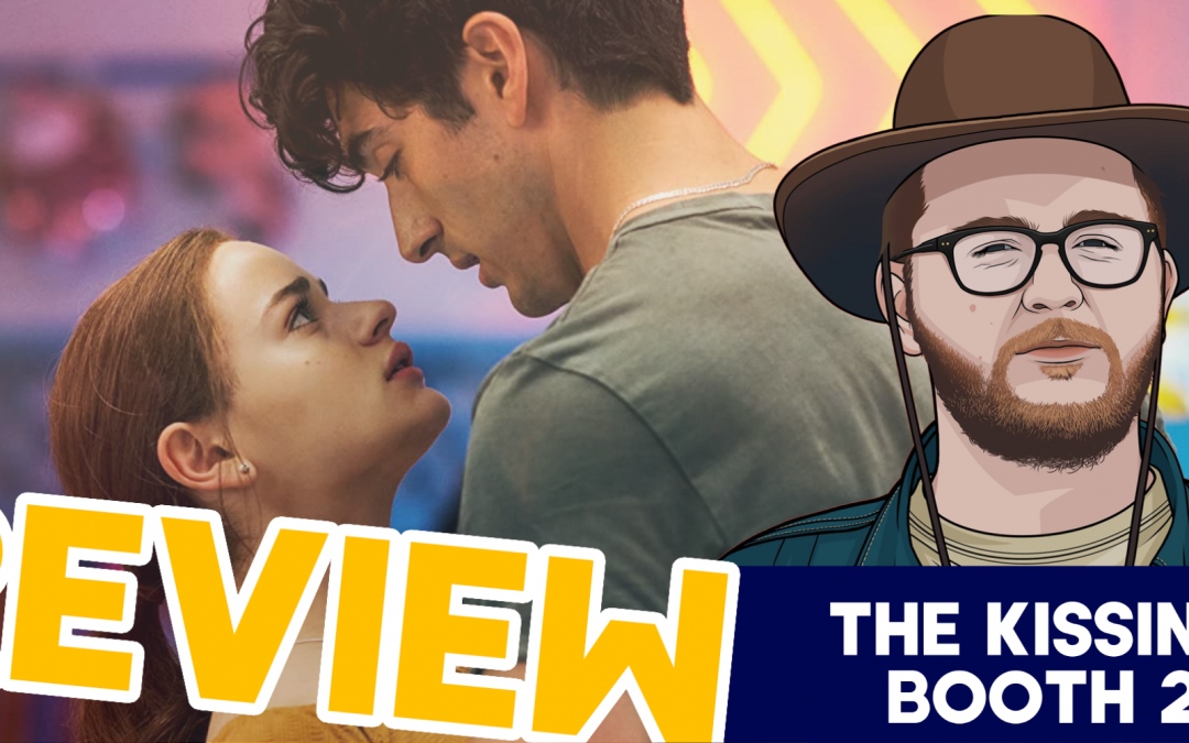 I Have Made A Mistake – The Kissing Booth 2 Review