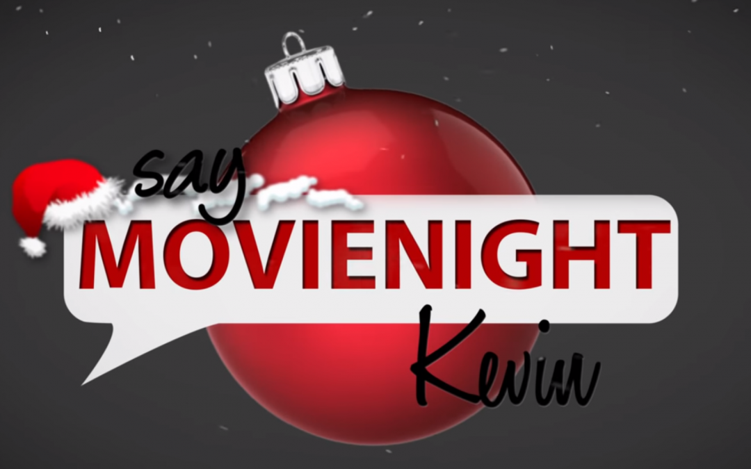 Top 5 Say Goodnight Kevin Christmas MovieNights!